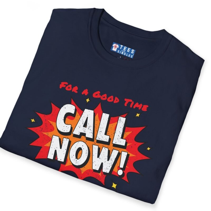 For A Good Time Call Now! T-Shirt ☎️😉- Distressed Design by Tees For Singles