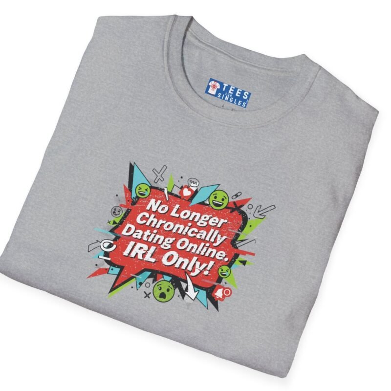 “No Longer Chronically Dating Online, IRL Only!” Retro Comic Design Tee 😎📵 by Tees For Singles