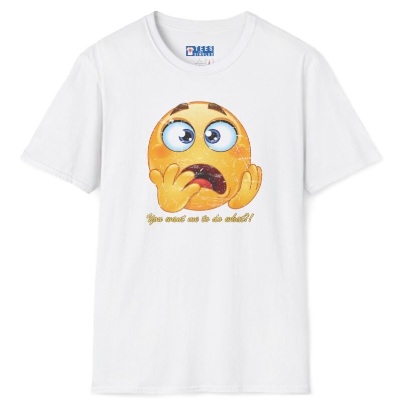 You Want Me To Do What?! Funny Emoji Tee 😱🤔- Icebreaker White by Tees For Singles