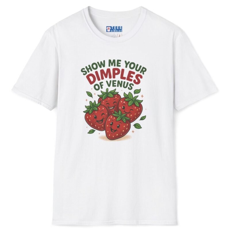 Show Me Your Dimples of Venus Strawberry Tee (Look it up) White by Tees For Singles