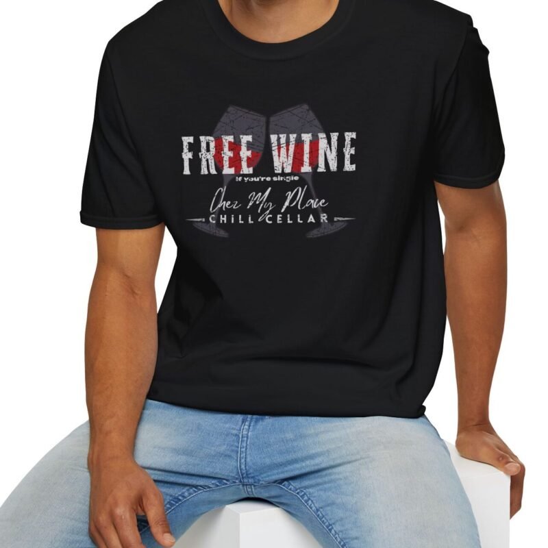 Free Wine If You Are Single – Chez My Place – Chill Cellar🍷T-shirt 😆 – Distressed Inviting Design T-shirt by Tees For Singles