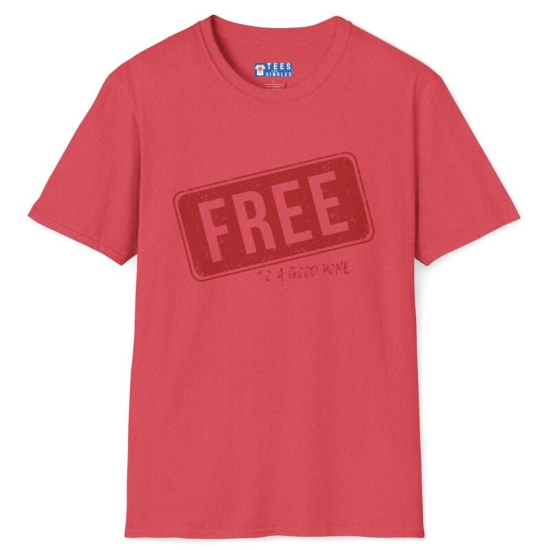 FREE To A Good Home Tee 😉🏠 Heather Red by Tees For Singles