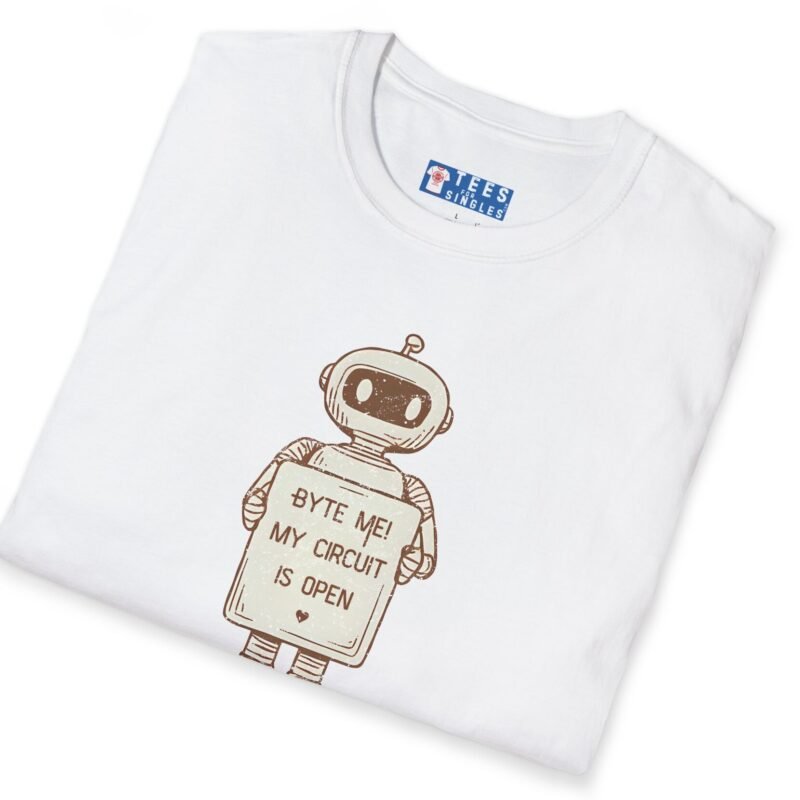 Byte Me! My Circuit Is Open Tee 🤖💚 by Tees For Singles