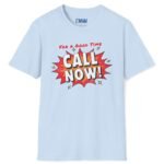 For A Good Time Call Now! T-Shirt ☎️😉- Distressed Design Light Blue by Tees For Singles