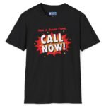 For A Good Time Call Now! T-Shirt ☎️😉- Distressed Design Black by Tees For Singles
