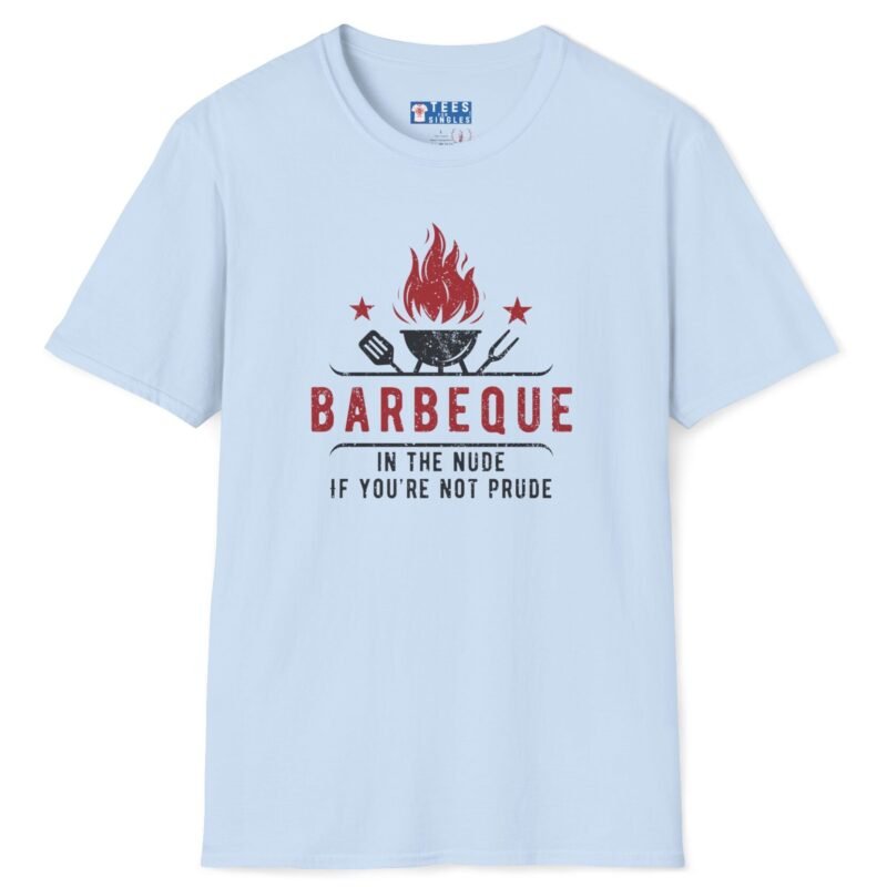 Barbeque In The Nude If You’re Not A Prude T-Shirt 🔥 Funny Tee Light Blue by Tees For Singles