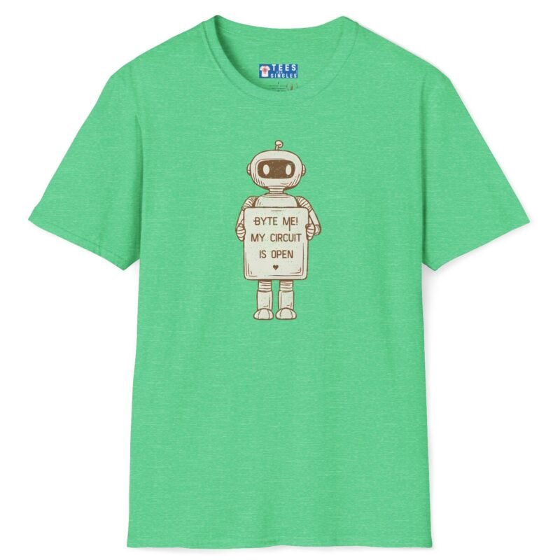 Byte Me! My Circuit Is Open Tee 🤖💚 Heather Irish Green by Tees For Singles