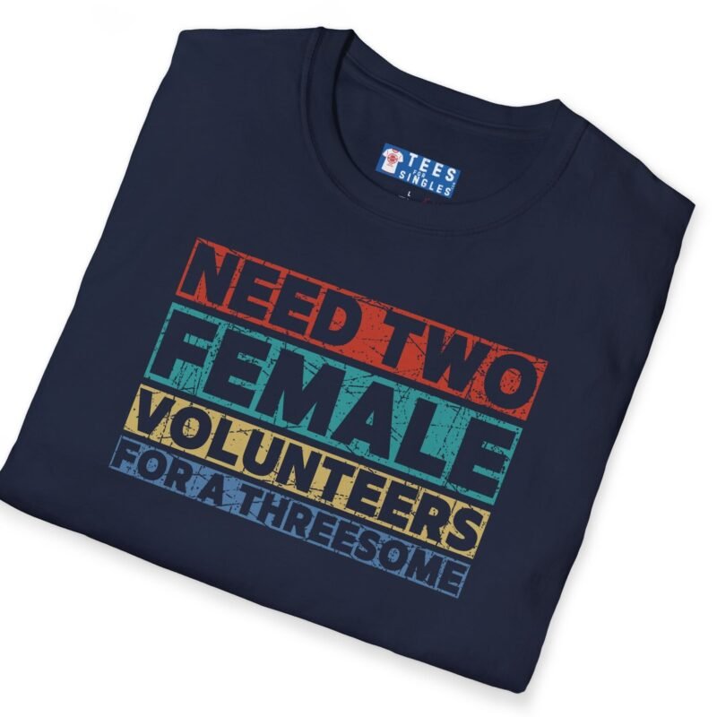 Need Two Female Volunteers For A Threesome (Vintage Color Strips) Funny T-Shirt 😉😂 by Tees For Singles