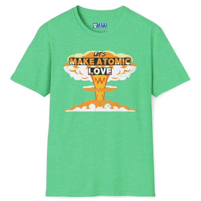 Let’s Make Atomic Love 🔥💥 Premium Tee Heather Irish Green by Tees For Singles
