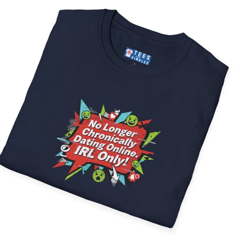 “No Longer Chronically Dating Online, IRL Only!” Retro Comic Design Tee 😎📵 by Tees For Singles