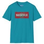 Naughtyflix and Chill- Wear An Invitation Ad To Find The Right “Kind” Of Company🌿Tee 🍿 = Tropical Blue by Tees For Singles