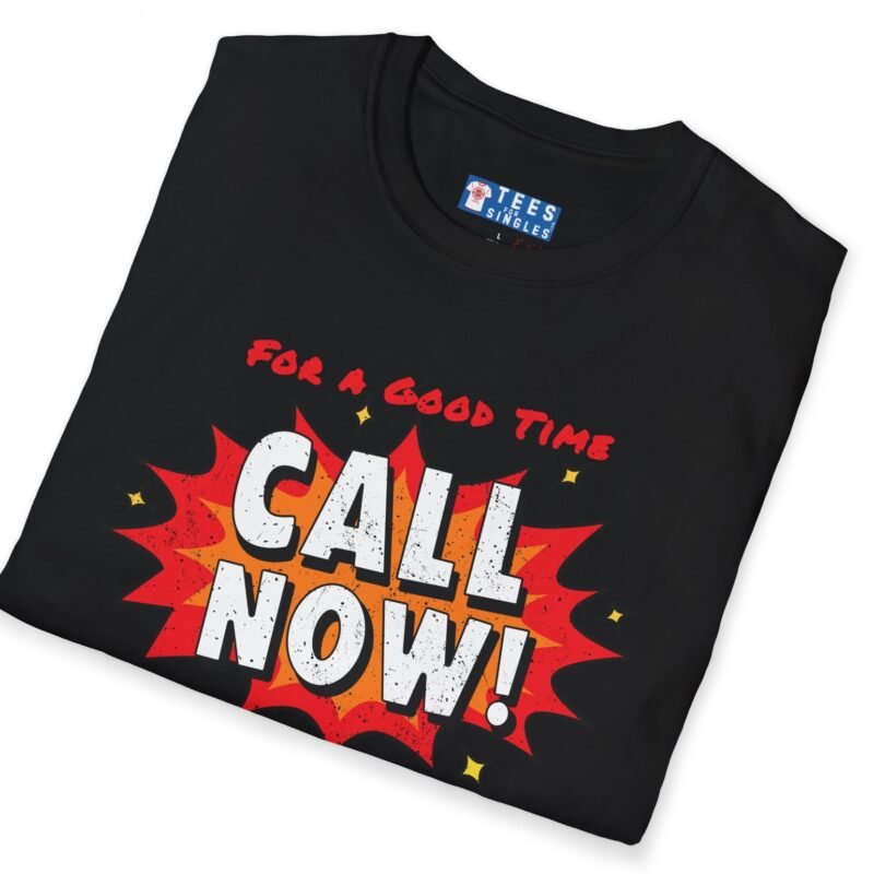 For A Good Time Call Now! T-Shirt ☎️😉- Distressed Design by Tees For Singles