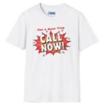 For A Good Time Call Now! T-Shirt ☎️😉- Distressed Design White by Tees For Singles
