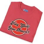 Hey Girl You Down? Flirty Tee 😏🔥 by Tees For Singles