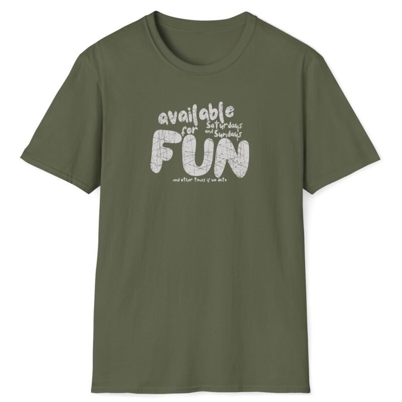 Available for Fun Tee 😏🎉 Subtle Hint Weekend Dating Leading To More T-Shirt Military Green by Tees For Singles