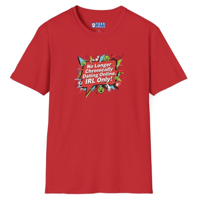“No Longer Chronically Dating Online, IRL Only!” Retro Comic Design Tee 😎📵 Red by Tees For Singles
