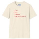 Yes No Maybe All of the Above Tee – Playful Flirty Icebreaker 😏💬 by Tees For Singles