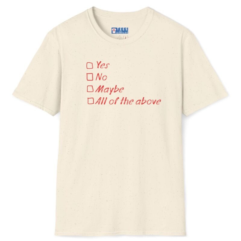 Yes No Maybe All of the Above Tee – Playful Flirty Icebreaker 😏💬 by Tees For Singles