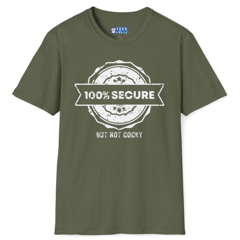 100% SECURE But Not Cocky Tee 😎 Confident & Approachable! ✨ Military Green by Tees For Singles