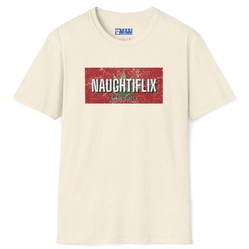 Naughtyflix and Chill- Wear An Invitation Ad To Find The Right “Kind” Of Company🌿Tee 🍿 = Natural by Tees For Singles