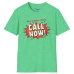 For A Good Time Call Now! T-Shirt ☎️😉- Distressed Design Heather Irish Green by Tees For Singles