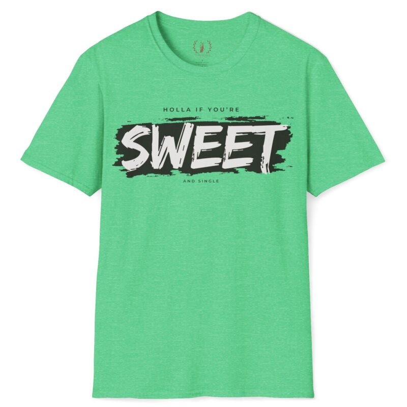 Holla If You’re Sweet & Single 😉 Read The Fine Prints T-Shirt For Single People🚀 Heather Irish Green by Tees For Singles