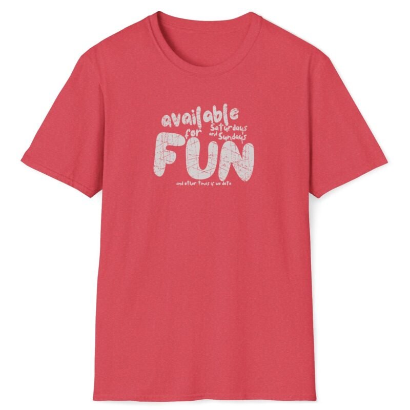 Available for Fun Tee 😏🎉 Subtle Hint Weekend Dating Leading To More T-Shirt Heather Red by Tees For Singles