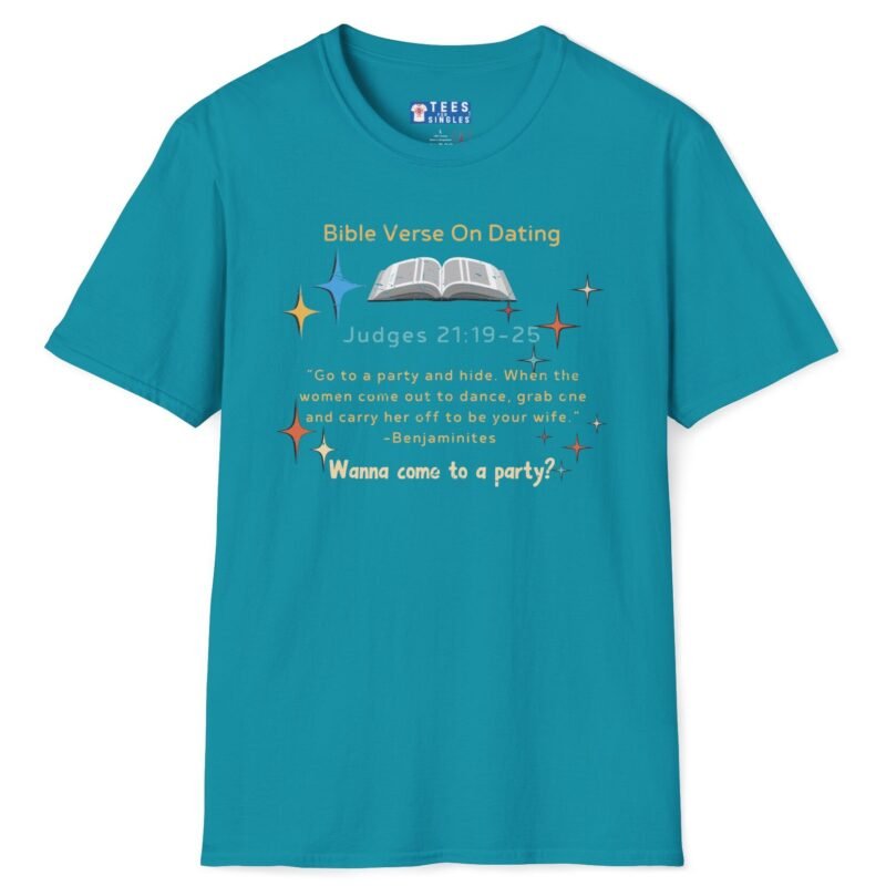 Bible Verse About Dating Tee ✨📖 Short: Wanna Come to a Party? Funny T-Shirt Tropical Blue by Tees For Singles