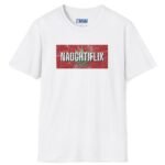 Naughtyflix and Chill- Wear An Invitation Ad To Find The Right “Kind” Of Company🌿Tee 🍿 = White by Tees For Singles