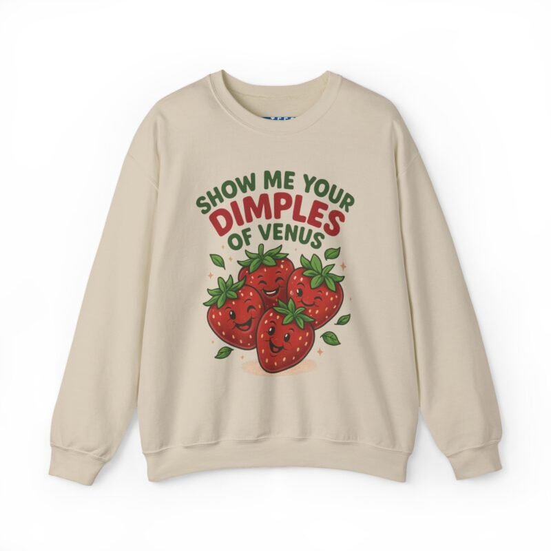 “Show Me Your Dimples of Venus” Cute Strawberry Graphic Soft Sweatshirt Sand by Tees For Singles