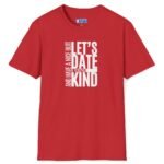 Let’s Date If You’re Kind (and Have a Nice Butt) Premium Tee 🍑😉 Red by Tees For Singles