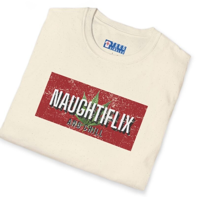 Naughtyflix and Chill- Wear An Invitation Ad To Find The Right “Kind” Of Company🌿Tee 🍿 = by Tees For Singles