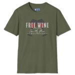 Free Wine If You Are Single – Chez My Place – Chill Cellar🍷T-shirt 😆 – Distressed Inviting Design T-shirt Military Green by Tees For Singles