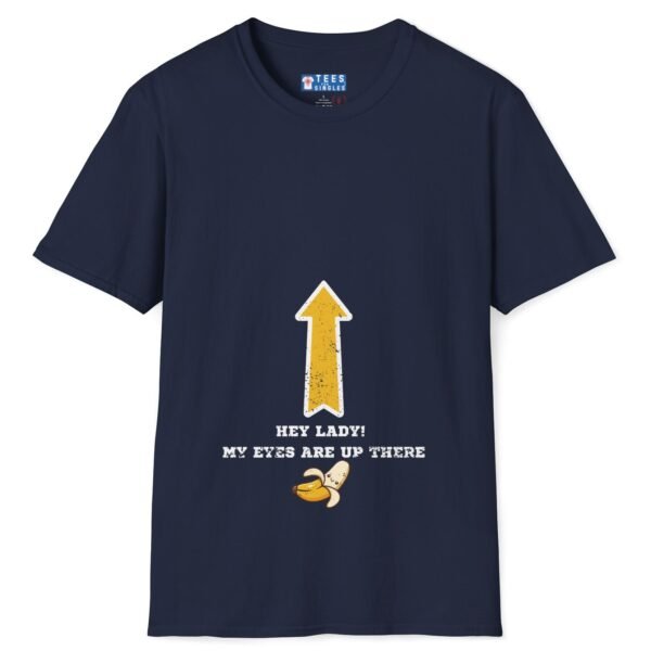 Hey Lady! My Eyes Are Up There Banana Tee 🍌😂 Navy by Tees For Singles