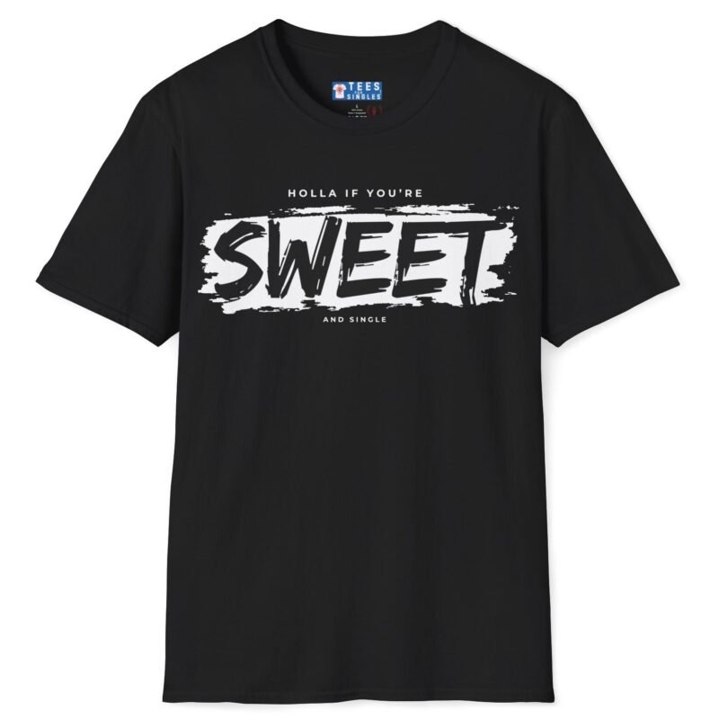 Holla If You’re Sweet & Single 😉 Read The Fine Prints T-Shirt For Single People🚀 Black by Tees For Singles