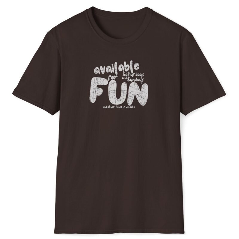 Available for Fun Tee 😏🎉 Subtle Hint Weekend Dating Leading To More T-Shirt Dark Chocolate by Tees For Singles