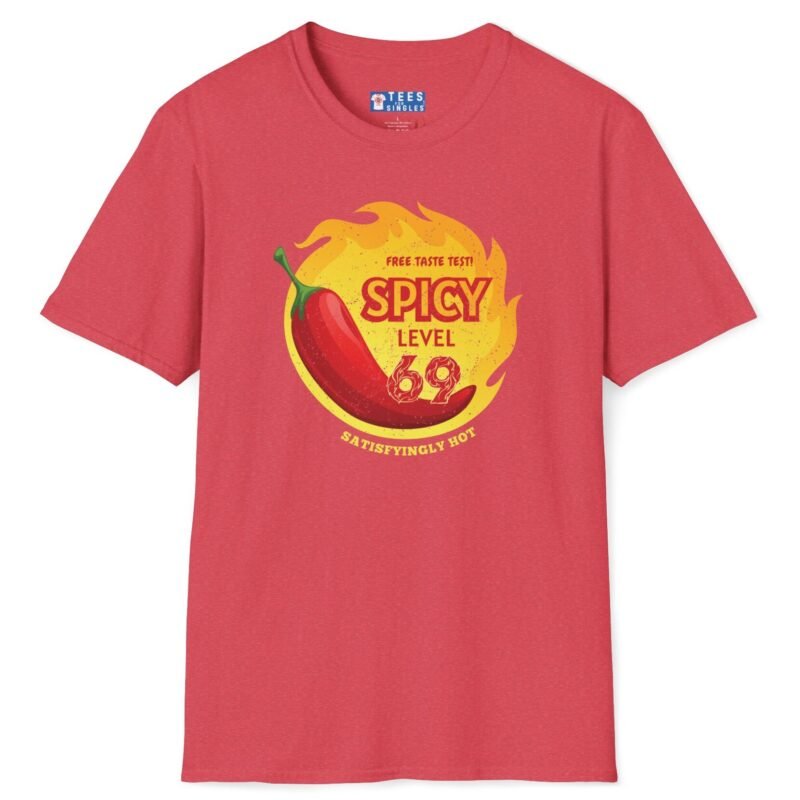 Spicy Level 69 Free Taste Test Satisfyingly Hot T-Shirt 🔥 Heather Red by Tees For Singles