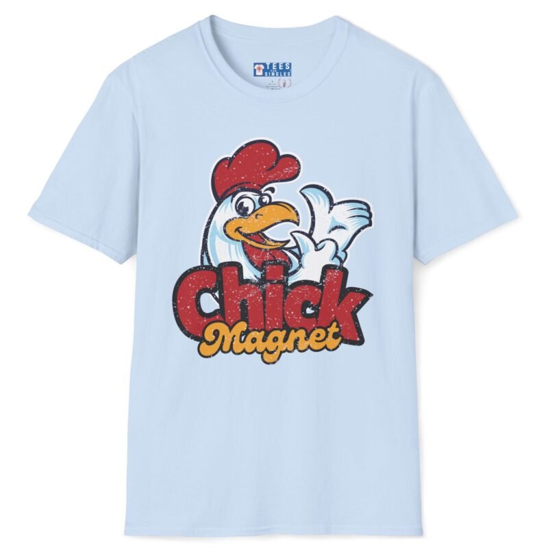 Chick Magnet Funny T-Shirt 😉 Tee – Give You The Excuse To Stick To Them Light Blue by Tees For Singles