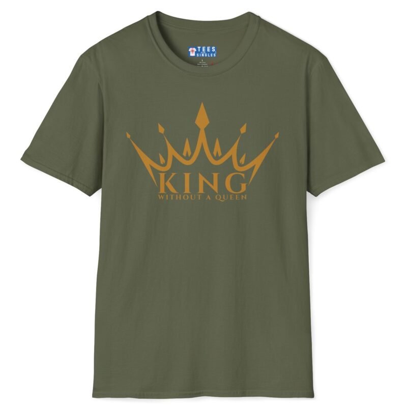 King Without a Queen Tee – Bold Single-Status Crown T-shirt Military Green by Tees For Singles