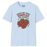 Show Me Your Dimples of Venus Strawberry Tee (Look it up) Light Blue by Tees For Singles