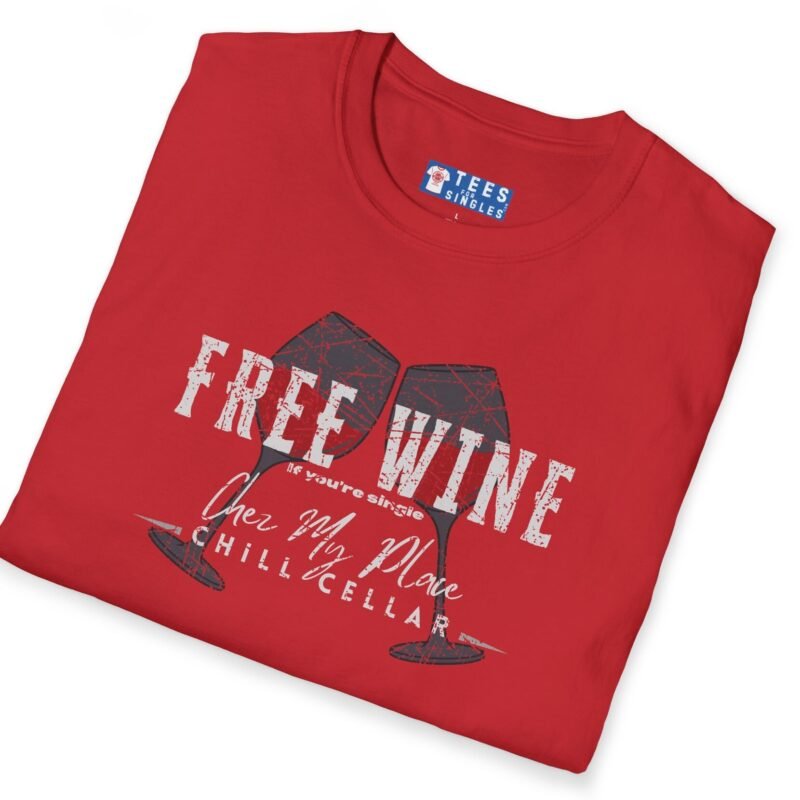 Free Wine If You Are Single – Chez My Place – Chill Cellar🍷T-shirt 😆 – Distressed Inviting Design T-shirt by Tees For Singles