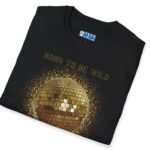 Born To Be Wild In Bed Disco Ball T-Shirt 🕺 Funny Flirty Tee by Tees For Singles