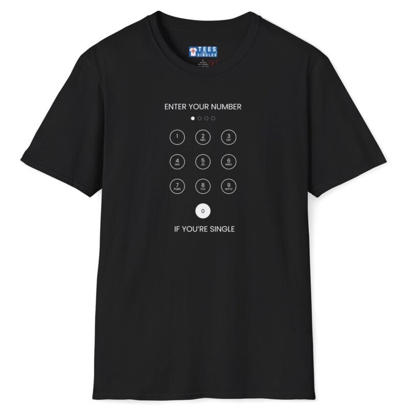 Enter Your Number (If You’re Single) Tee 📱💬 Banter T-shirt Black by Tees For Singles