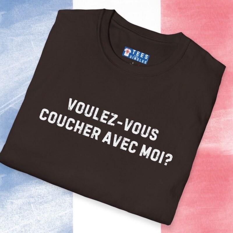 Voulez-Vous Coucher Avec Moi? Text Only Flirty Tee 🇫🇷❤️ Asking in French May Just Work! by Tees For Singles