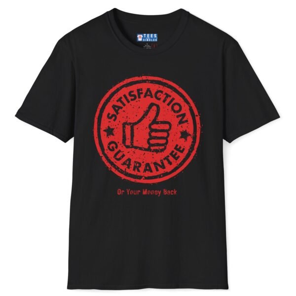 Satisfaction Guaranteed Or Your Money Back Tee 👍 Or Your Money Back! 😉 Black by Tees For Singles