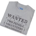 Wanted Two Females For A Threesome T-Shirt (Text Only) 😂 – Funny Distressed Design T-Shirt by Tees For Singles