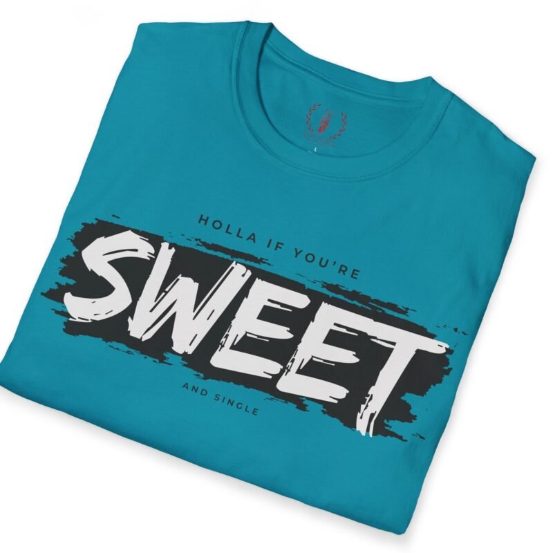 Holla If You’re Sweet & Single 😉 Read The Fine Prints T-Shirt For Single People🚀 by Tees For Singles