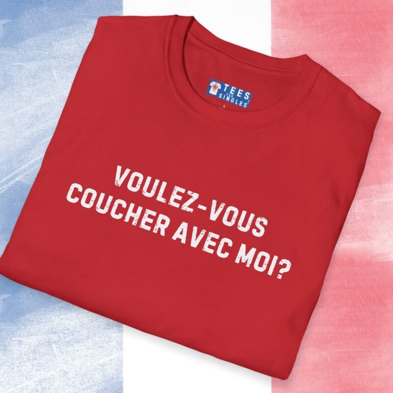 Voulez-Vous Coucher Avec Moi? Text Only Flirty Tee 🇫🇷❤️ Asking in French May Just Work! by Tees For Singles