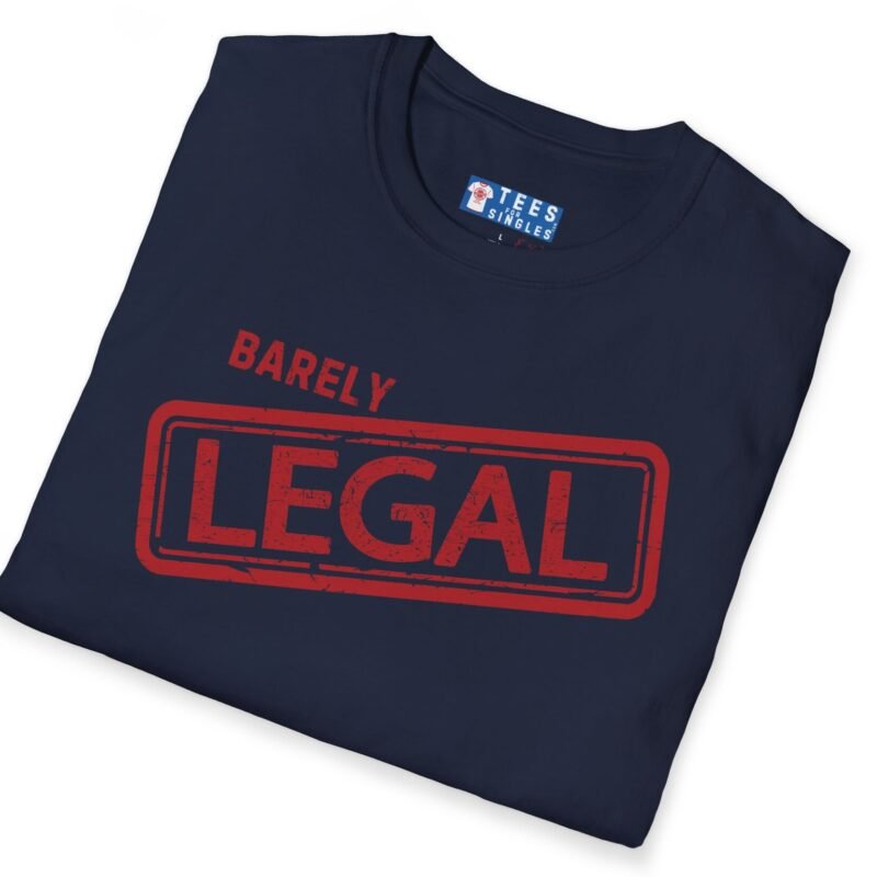 Barely Legal Premium Tee For The Gray Haired, Foreign or Ethnic😉🔥 Double Meaning Funny Tee by Tees For Singles