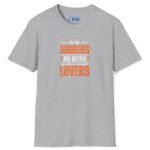 Joggers Are Better Lovers Tee 🏃🔥 Bold Text Vintage Style Tee Says It All 🐶🐱🏃‍♂️ Sport Grey by Tees For Singles